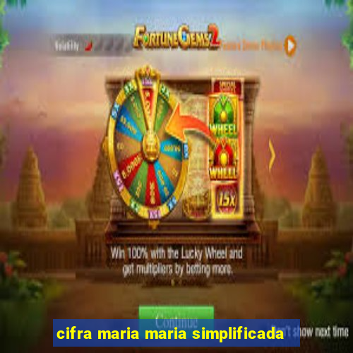 cifra maria maria simplificada